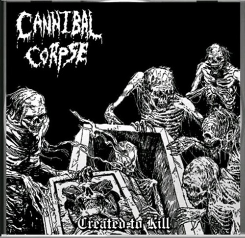 Cannibal corpse created to - corpse,